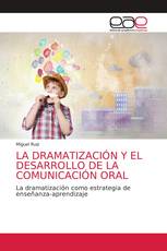 LA DRAMATIZACIÓN Y EL DESARROLLO DE LA COMUNICACIÓN ORAL