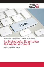 La Metrología: Soporte de la Calidad en Salud