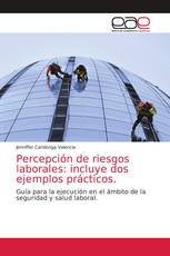 Percepción de riesgos laborales: incluye dos ejemplos prácticos.