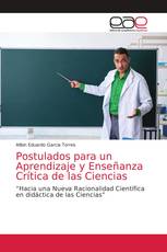 Postulados para un Aprendizaje y Enseñanza Crítica de las Ciencias