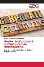 Gestión Institucional I: sistema y cultura organizacional