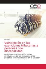 Vulneración en las exenciones tributarias a personas con discapacidad