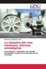 La industria del cine mexicano, alianzas estratégicas