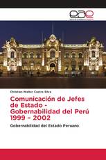 Comunicación de Jefes de Estado - Gobernabilidad del Perú 1999 – 2002