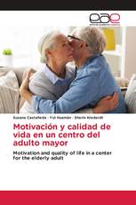 Motivación y calidad de vida en un centro del adulto mayor