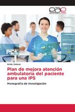 Plan de mejora atención ambulatoria del paciente para una IPS