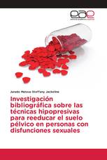 Investigación bibliográfica sobre las técnicas hipopresivas para reeducar el suelo pélvico en personas con disfunciones sexuales