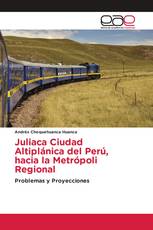 Juliaca Ciudad Altiplánica del Perú, hacia la Metrópoli Regional