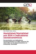 Morbilidad/Mortalidad por EDA e indicadores socioeconómicos