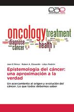 Epistemologia del cáncer: una aproximación a la verdad