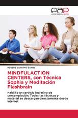 MINDFULACTION CENTERS, con Técnica Sophia y Meditación Flashbrain