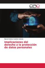 Implicaciones del derecho a la protección de datos personales