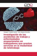 Investigación de los accidentes de trabajo y enfermedades ocupacionales en trabajadores que prestan servicios en la modalidad de teletrabajo