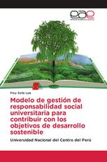 Modelo de gestión de responsabilidad social universitaria para contribuir con los objetivos de desarrollo sostenible