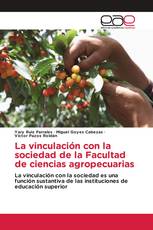 La vinculación con la sociedad de la Facultad de ciencias agropecuarias