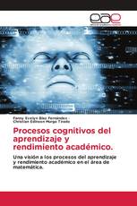 Procesos cognitivos del aprendizaje y rendimiento académico.