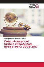 Determinantes del turismo internacional hacia el Perú: 2005-2017