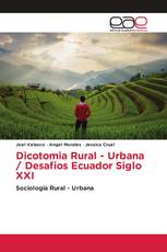 Dicotomia Rural - Urbana / Desafios Ecuador Siglo XXI