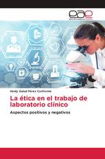 La ética en el trabajo de laboratorio clínico