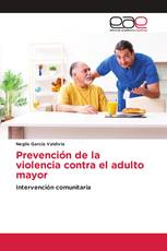 Prevención de la violencia contra el adulto mayor