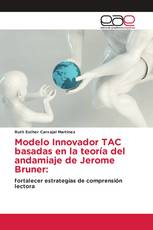 Modelo Innovador TAC basadas en la teoría del andamiaje de Jerome Bruner: