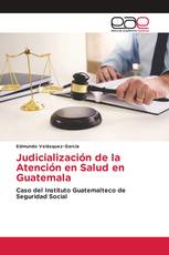 Judicialización de la Atención en Salud en Guatemala