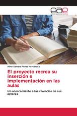 El proyecto recrea su inserción e implementación en las aulas