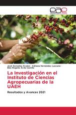 La Investigación en el Instituto de Ciencias Agropecuarias de la UAEH