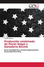 Producción combinada de Pecan Nogal y Ganadería Bovina