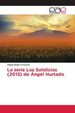 La serie Los Solsticios (2013) de Ángel Hurtado