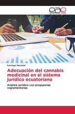 Adecuación del cannabis medicinal en el sistema jurídico ecuatoriano