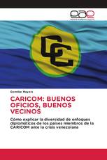 CARICOM: BUENOS OFICIOS, BUENOS VECINOS