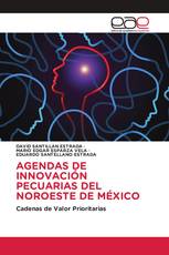 AGENDAS DE INNOVACIÓN PECUARIAS DEL NOROESTE DE MÉXICO