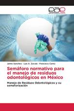 Semáforo normativo para el manejo de residuos odontológicos en México