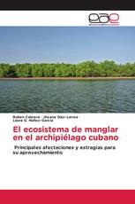 El ecosistema de manglar en el archipiélago cubano