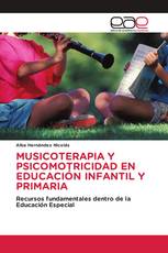 MUSICOTERAPIA Y PSICOMOTRICIDAD EN EDUCACIÓN INFANTIL Y PRIMARIA