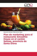 Plan de marketing para el restaurante Smoothie House en el cantón Salinas, provincia de Santa Elena
