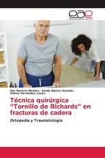 Técnica quirúrgica “Tornillo de Richards” en fracturas de cadera
