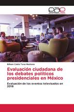 Evaluación ciudadana de los debates políticos presidenciales en México