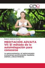 MEDITACIÓN ADVAITA VII: El método de la autoindagación para conocerse
