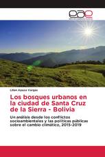 Los bosques urbanos en la ciudad de Santa Cruz de la Sierra - Bolivia