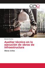 Auxiliar técnico en la ejecución de obras de infraestructura