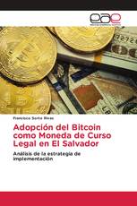 Adopción del Bitcoin como Moneda de Curso Legal en El Salvador
