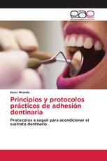 Principios y protocolos prácticos de adhesión dentinaria