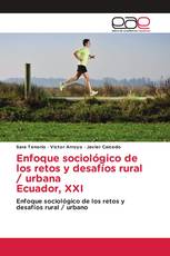 Enfoque sociológico de los retos y desafíos rural / urbana Ecuador, XXI