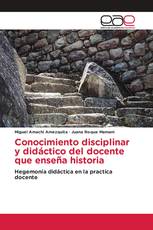 Conocimiento disciplinar y didáctico del docente que enseña historia