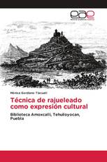 Técnica de rajueleado como expresión cultural