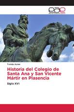 Historia del Colegio de Santa Ana y San Vicente Mártir en Plasencia