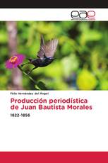Producción periodística de Juan Bautista Morales