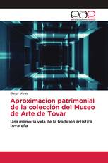 Aproximacion patrimonial de la colección del Museo de Arte de Tovar